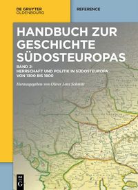 Handbuch zur Geschichte Südosteuropas. Bd. 2