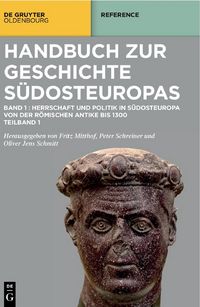 Handbuch zur Geschichte Südosteuropas. Bd. 1